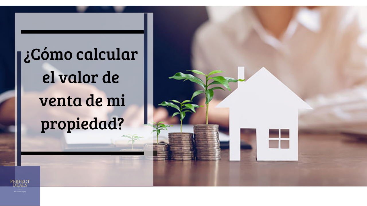 ¿Cómo calcular el valor de venta de mi propiedad?